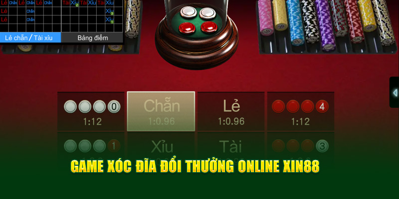 Hiểu thế nào về game xóc đĩa đổi thưởng xin88?