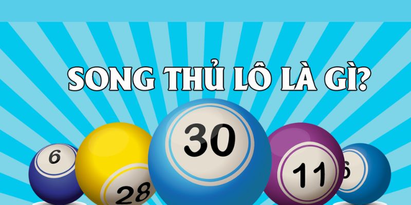 Khái quát về song thủ lô tại xin88